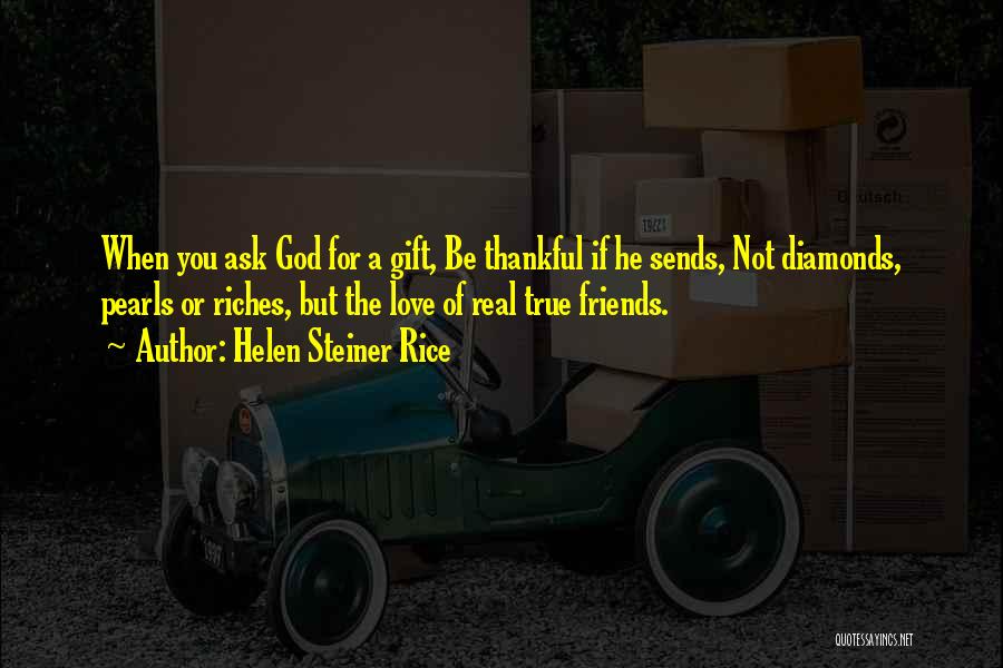 God's Gift Of Friends Quotes By Helen Steiner Rice