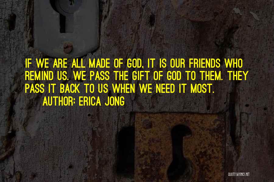 God's Gift Of Friendship Quotes By Erica Jong