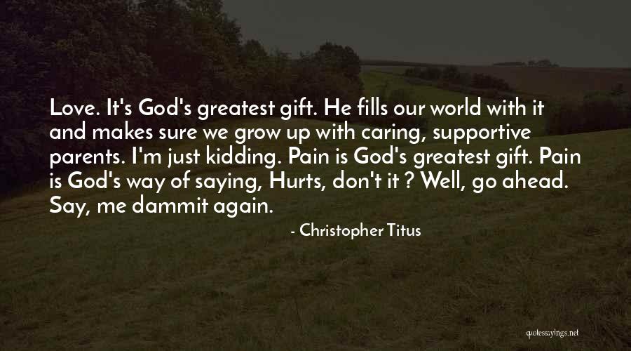 God's Gift Of Love Quotes By Christopher Titus