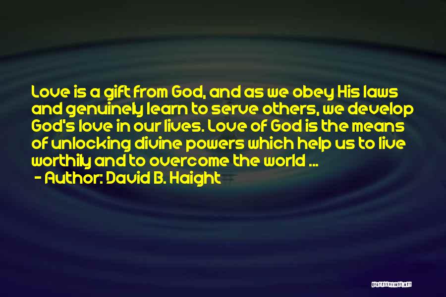 God's Gift Of Love Quotes By David B. Haight