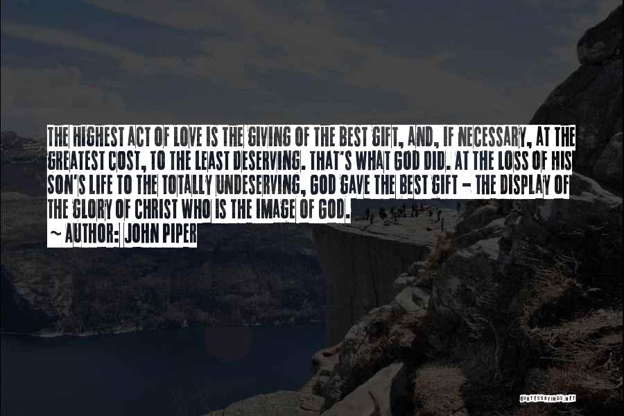 God's Gift Of Love Quotes By John Piper