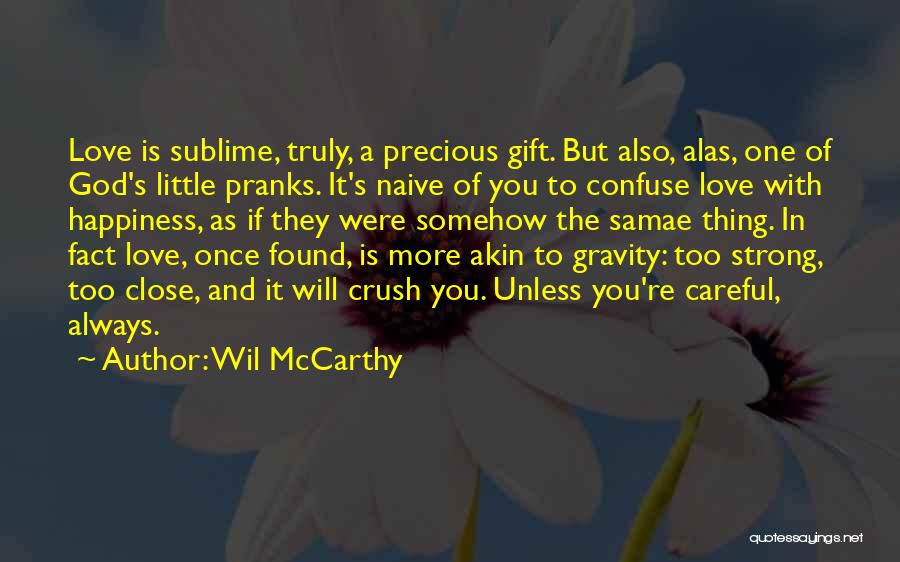 God's Gift Of Love Quotes By Wil McCarthy