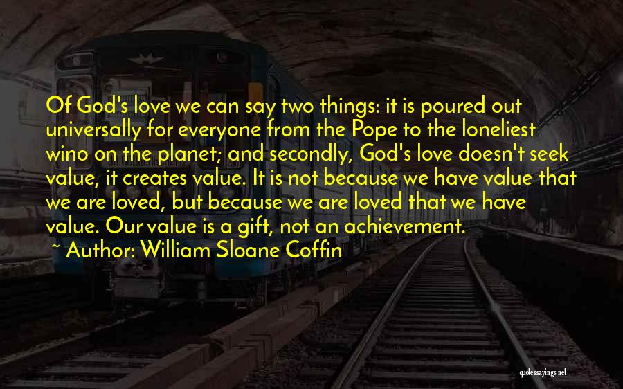 God's Gift Of Love Quotes By William Sloane Coffin