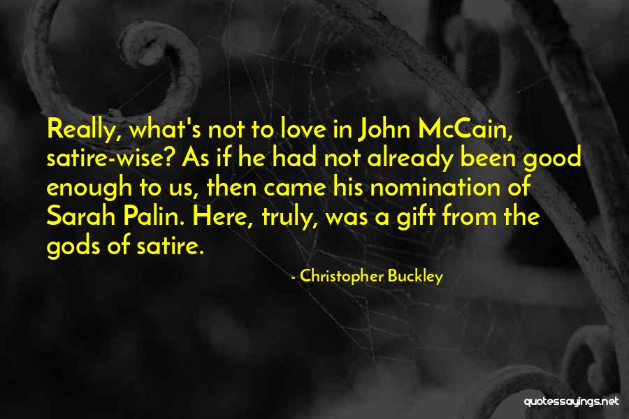 Gods Gift Quotes By Christopher Buckley Gods Gift Quotes By Christopher Buckley