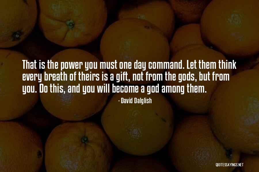 Gods Gift Quotes By David Dalglish Gods Gift Quotes By David Dalglish