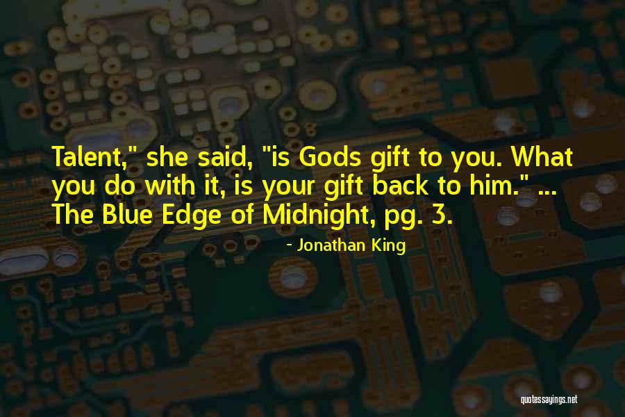 Gods Gift Quotes By Jonathan King Gods Gift Quotes By Jonathan King