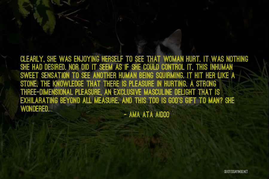 God's Gift To Man Quotes By Ama Ata Aidoo