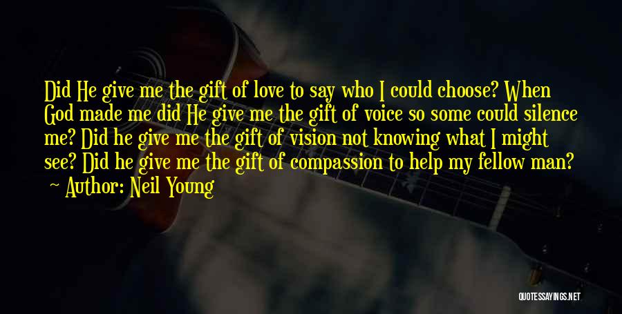 God's Gift To Man Quotes By Neil Young