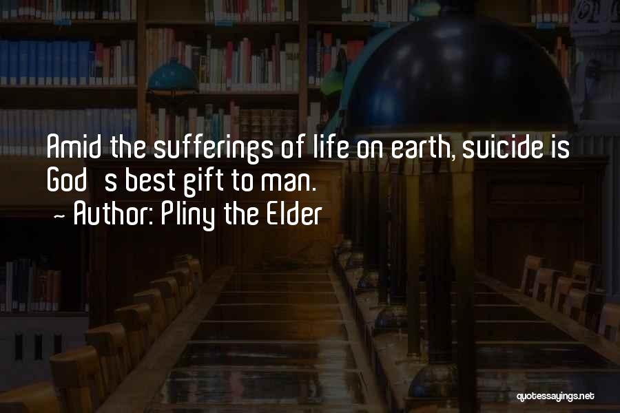 God's Gift To Man Quotes By Pliny The Elder