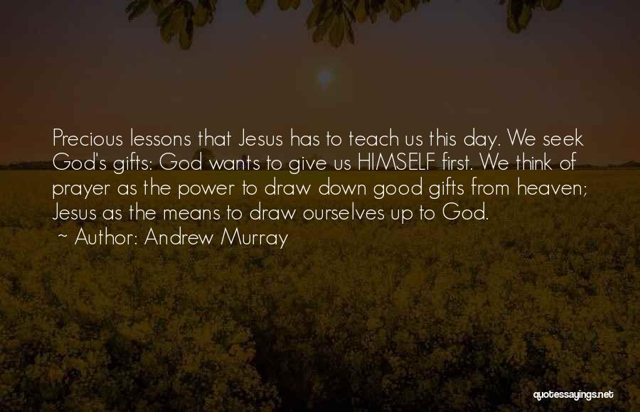 God's Gifts To Us Quotes By Andrew Murray