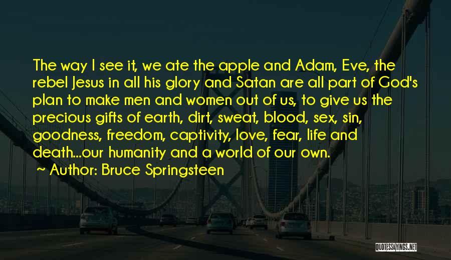 God's Gifts To Us Quotes By Bruce Springsteen