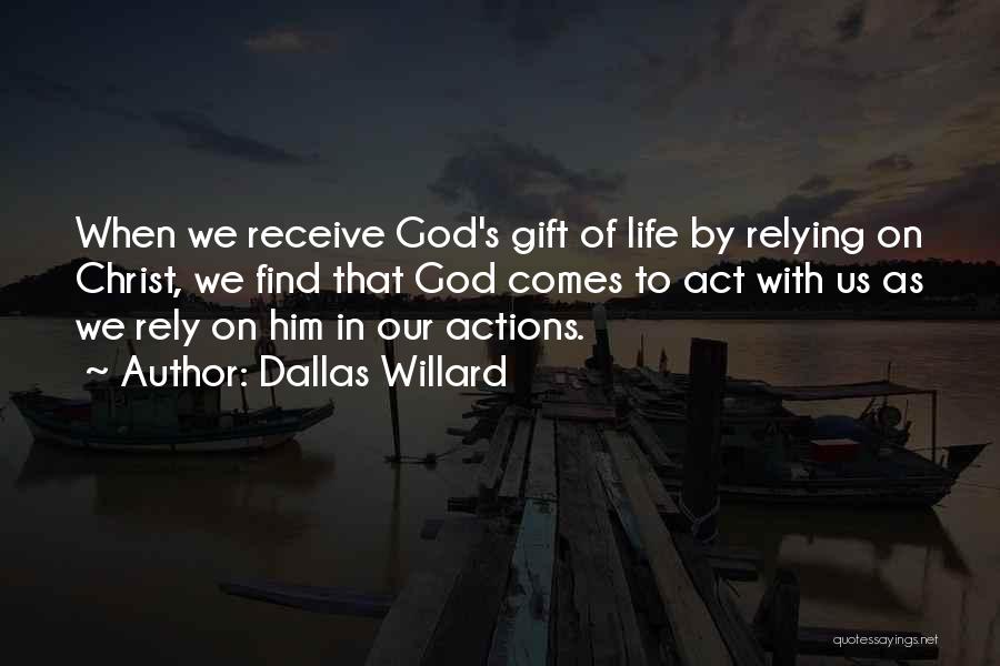 God's Gifts To Us Quotes By Dallas Willard