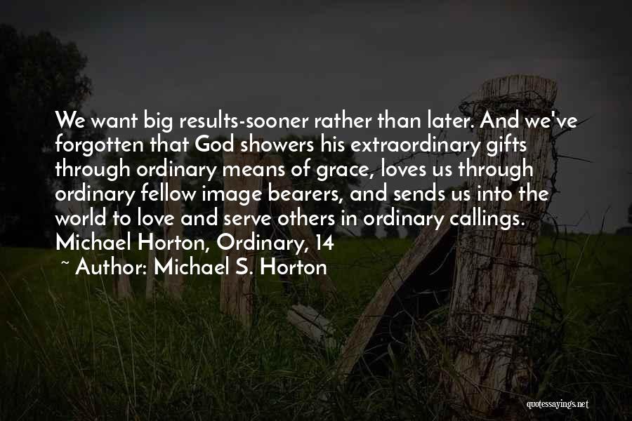 God's Gifts To Us Quotes By Michael S. Horton