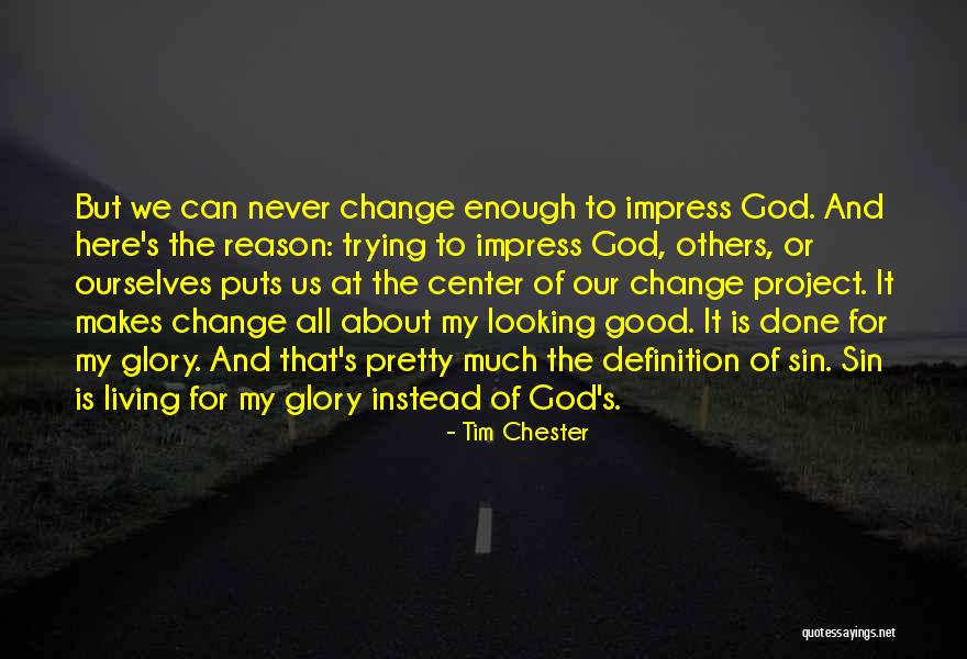God's Glory Quotes By Tim Chester God's Glory Quotes By Tim Chester