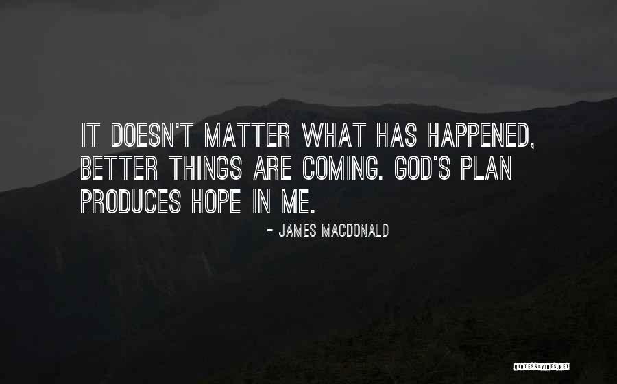 God's Got A Plan For You Quotes By James MacDonald