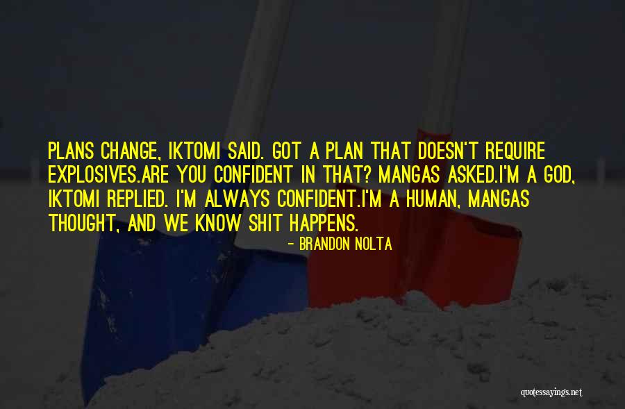 God's Got A Plan Quotes By Brandon Nolta God's Got A Plan Quotes By Brandon Nolta