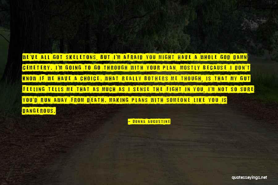 God's Got A Plan Quotes By Donna Augustine God's Got A Plan Quotes By Donna Augustine