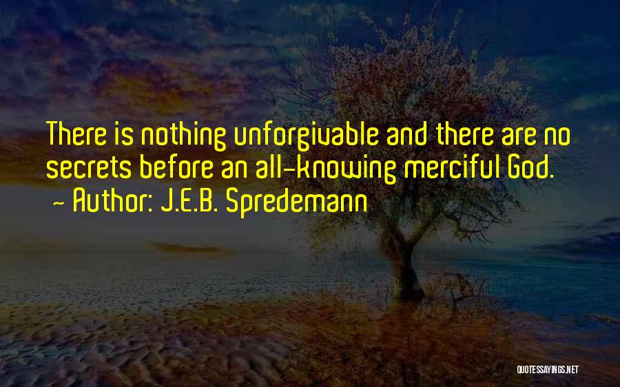 God's Grace And Forgiveness Quotes By J.E.B. Spredemann