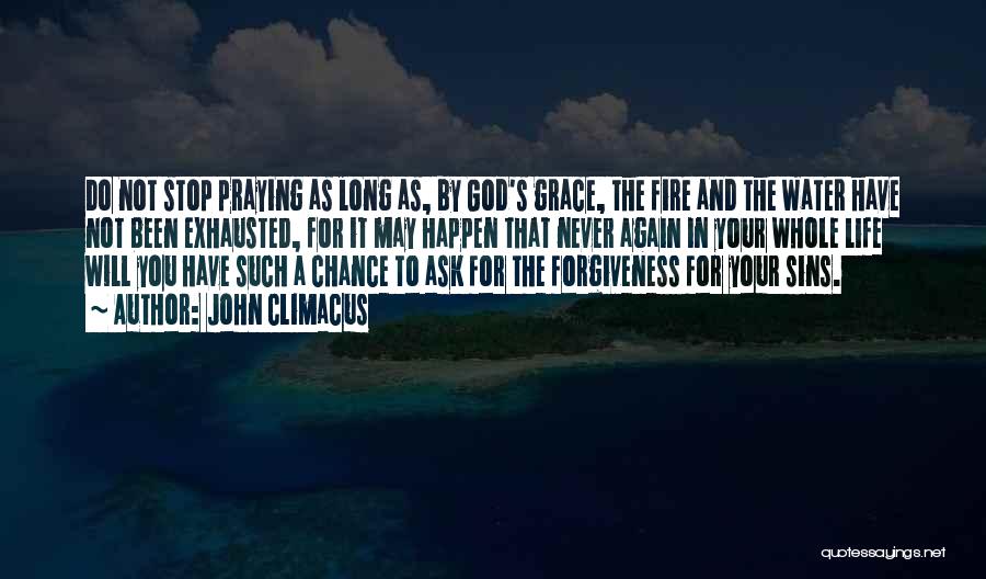 God's Grace And Forgiveness Quotes By John Climacus