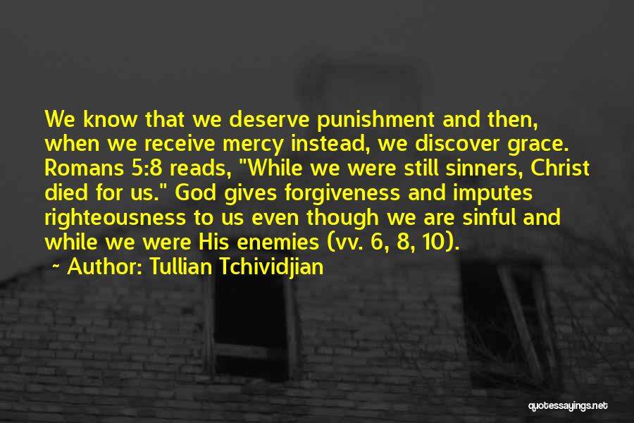 God's Grace And Forgiveness Quotes By Tullian Tchividjian