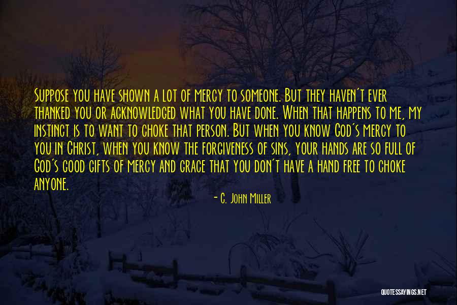 God's Grace And Mercy Quotes By C. John Miller