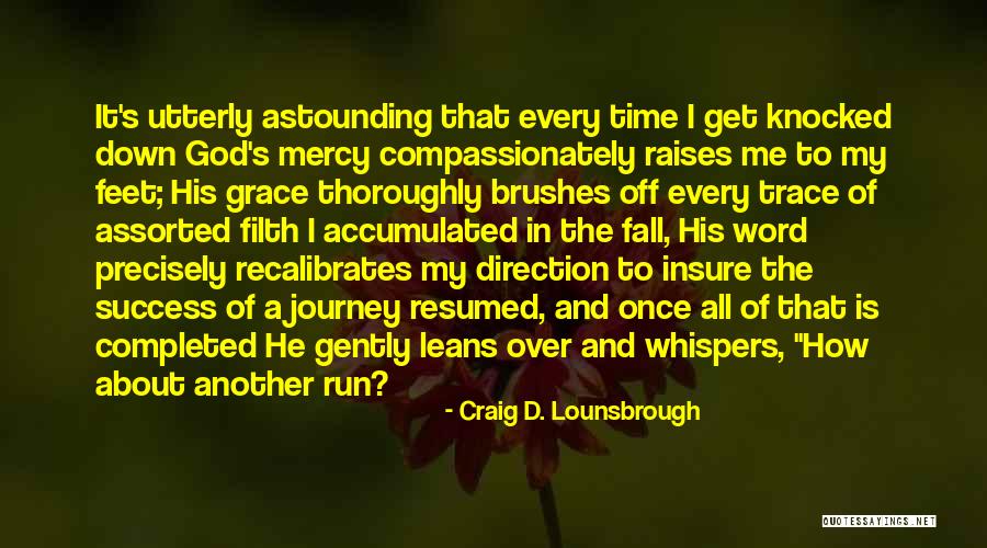God's Grace And Mercy Quotes By Craig D. Lounsbrough