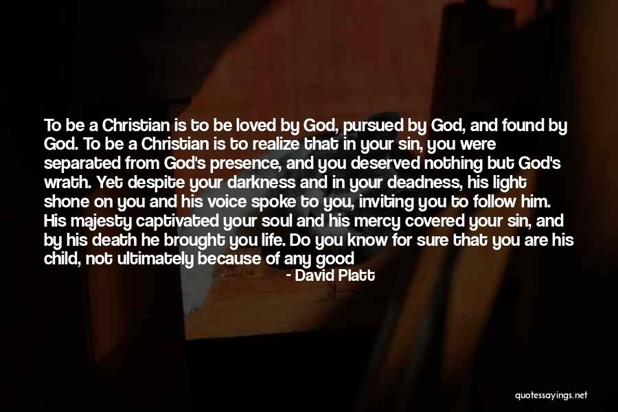 God's Grace And Mercy Quotes By David Platt
