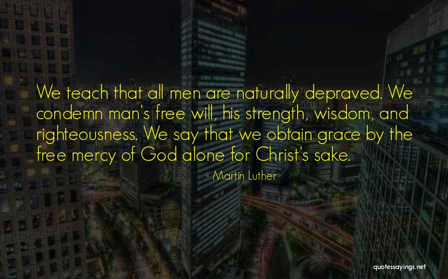 God's Grace And Mercy Quotes By Martin Luther