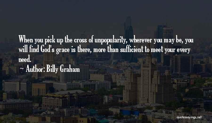 God's Grace Is Sufficient For Me Quotes By Billy Graham