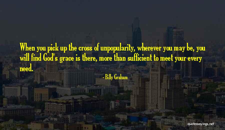 God's Grace Is Sufficient Quotes By Billy Graham