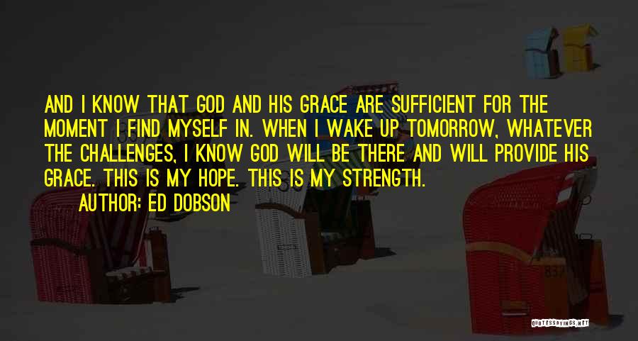 God's Grace Is Sufficient Quotes By Ed Dobson