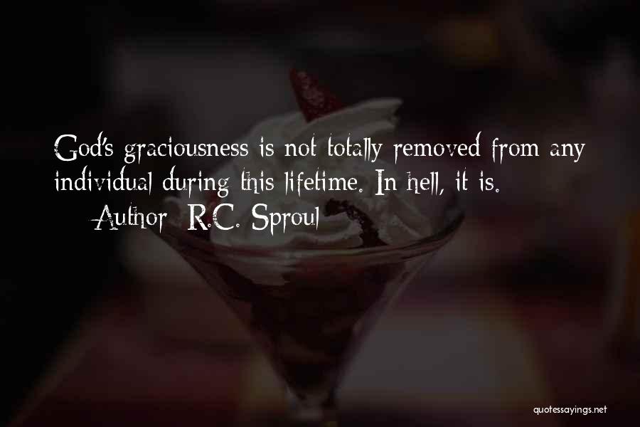 God's Graciousness Quotes By R.C. Sproul
