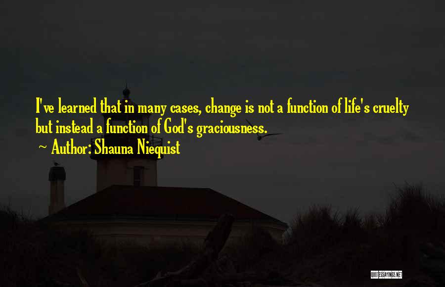 God's Graciousness Quotes By Shauna Niequist