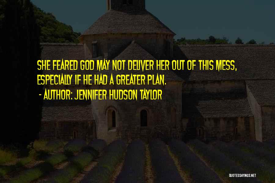 God's Greater Plan Quotes By Jennifer Hudson Taylor