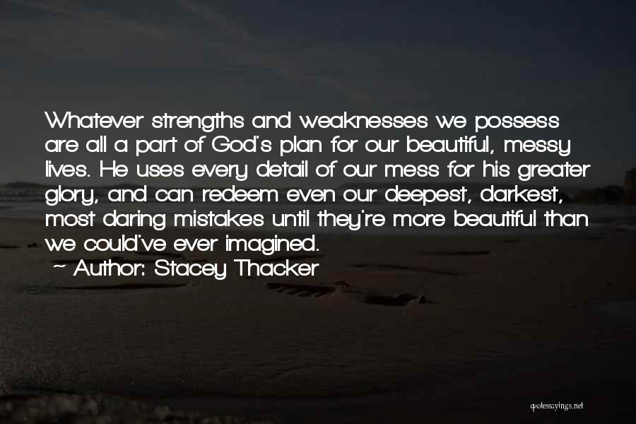 God's Greater Plan Quotes By Stacey Thacker