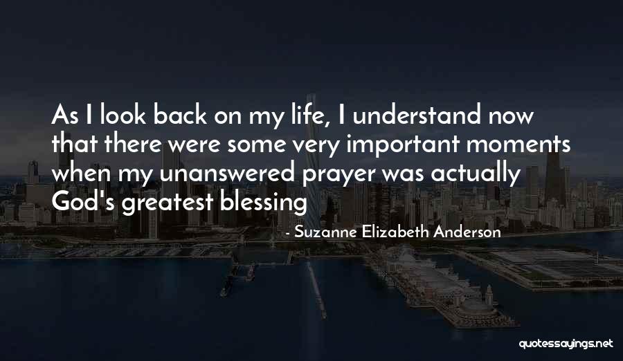 God's Greatest Blessing Quotes By Suzanne Elizabeth Anderson