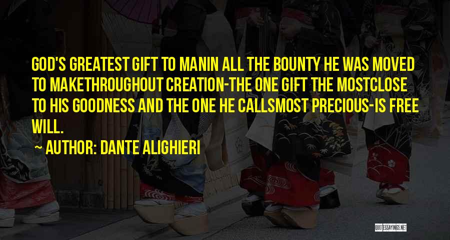 God's Greatest Gift Quotes By Dante Alighieri