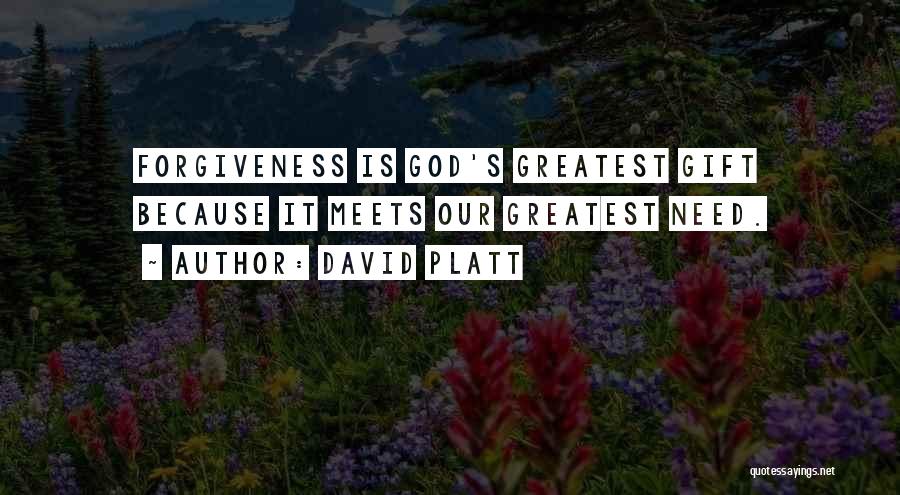 God's Greatest Gift Quotes By David Platt
