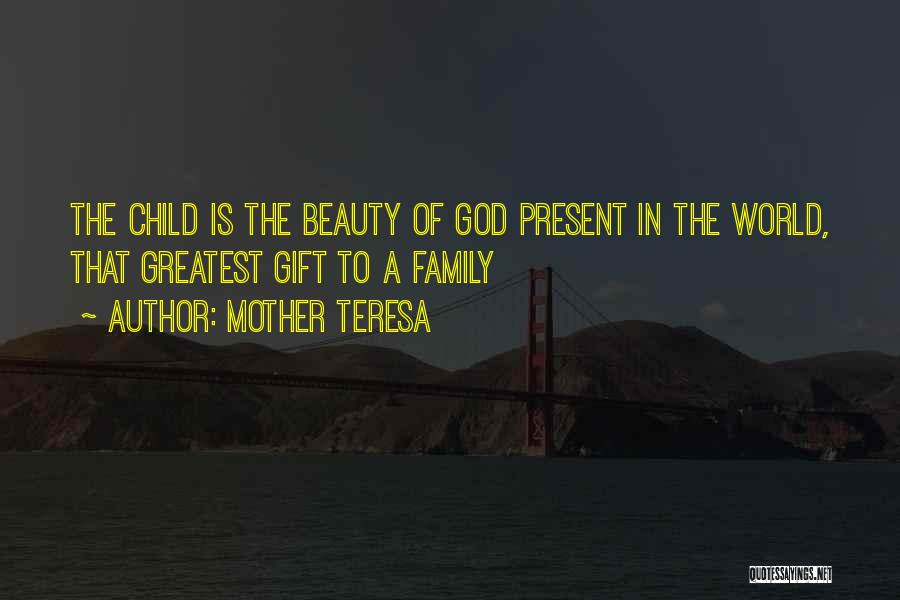 God's Greatest Gift Quotes By Mother Teresa