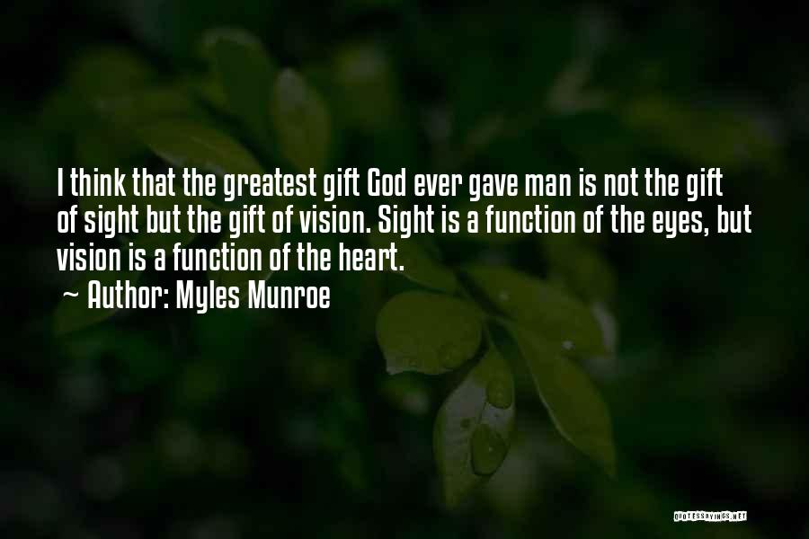 God's Greatest Gift Quotes By Myles Munroe