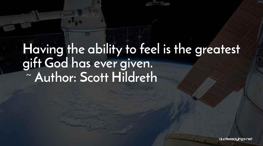 God's Greatest Gift Quotes By Scott Hildreth