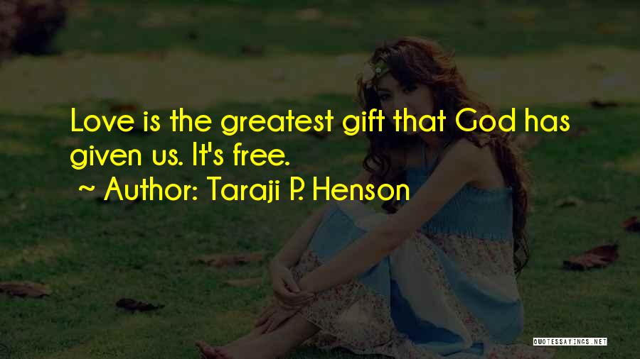 God's Greatest Gift Quotes By Taraji P. Henson