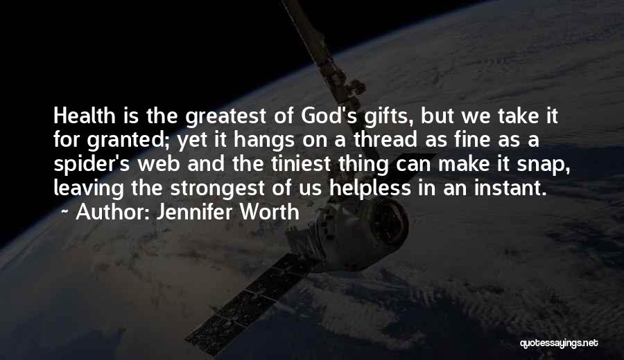 God's Greatest Gifts Quotes By Jennifer Worth