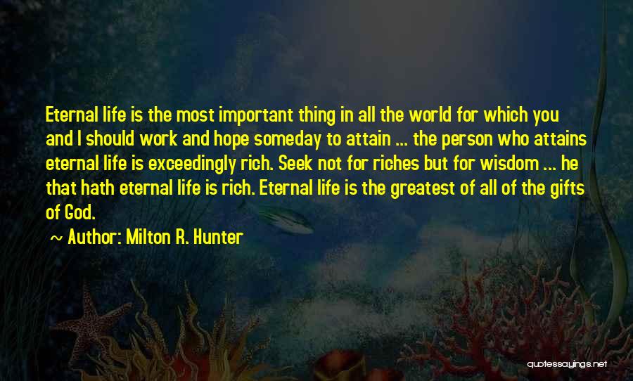 God's Greatest Gifts Quotes By Milton R. Hunter