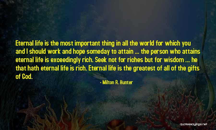 God's Greatest Gifts Quotes By Milton R. Hunter