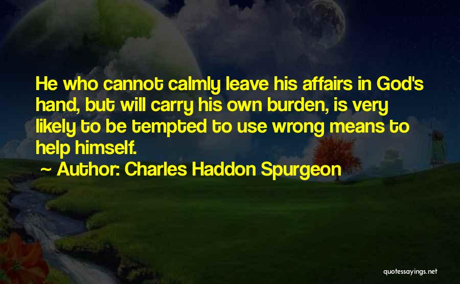 God's Hand Quotes By Charles Haddon Spurgeon