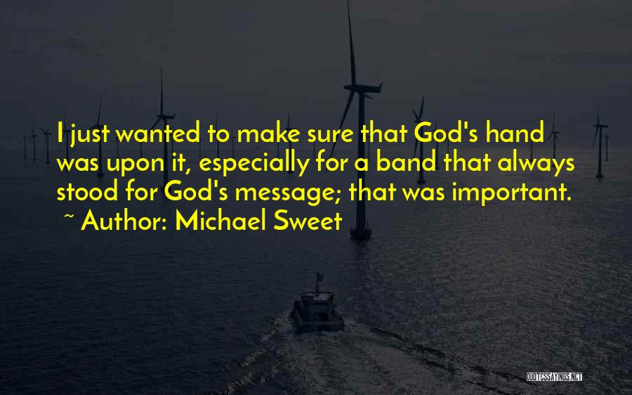 God's Hand Quotes By Michael Sweet