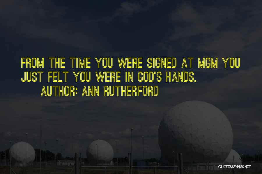 God's Hands Quotes By Ann Rutherford