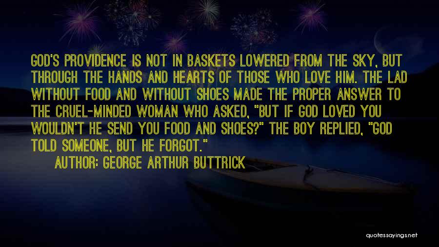 God's Hands Quotes By George Arthur Buttrick