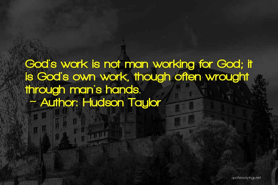 God's Hands Quotes By Hudson Taylor